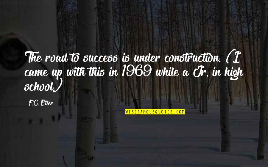 Descompuesto Translation Quotes By F.C. Etier: The road to success is under construction. (I Descompuesto Translation Quotes By F.C. Etier: The road to success is under construction. (I