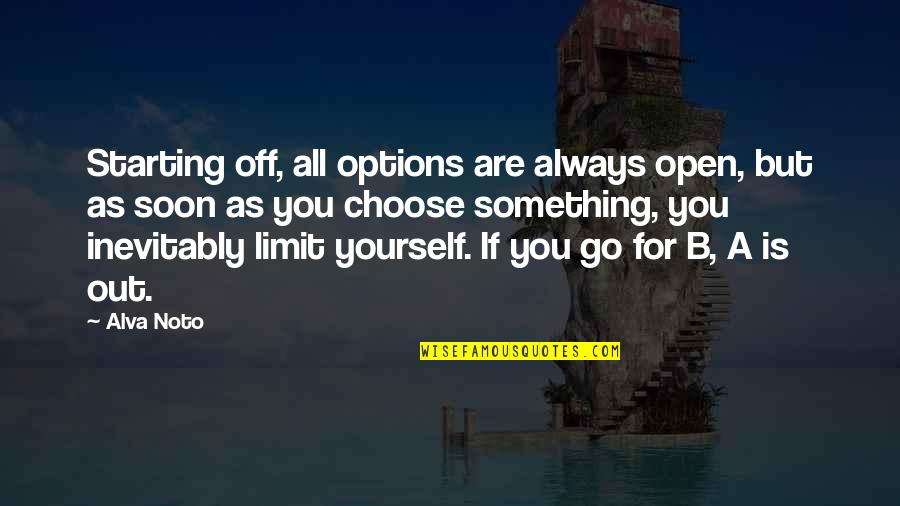 Desconcierto Lunar Quotes By Alva Noto: Starting off, all options are always open, but