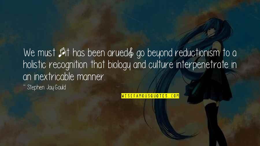 Desconectado En Quotes By Stephen Jay Gould: We must [it has been arued] go beyond