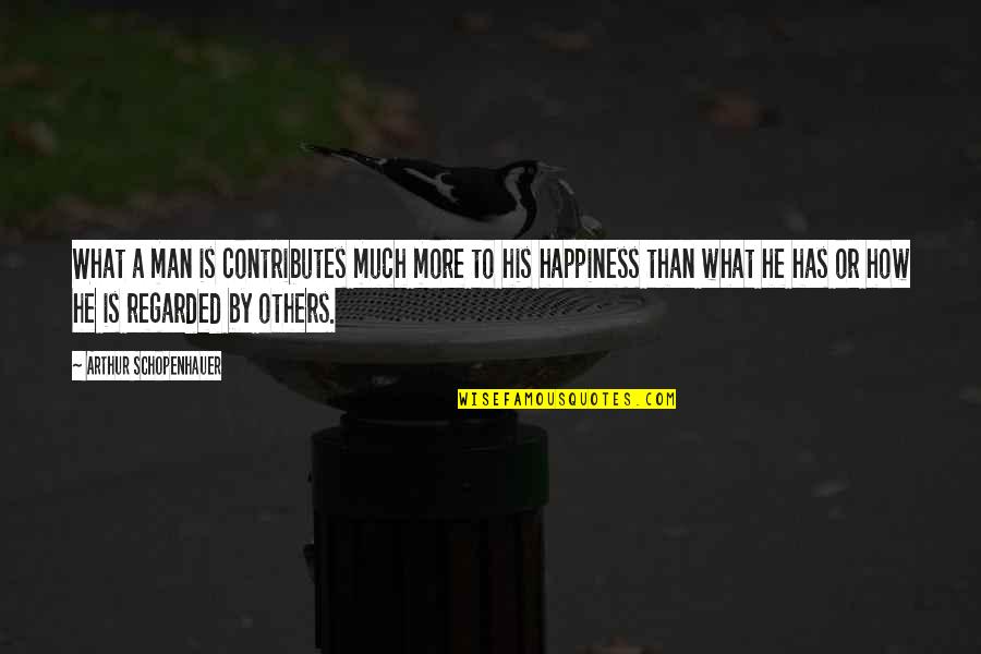 Descoperit Sinonim Quotes By Arthur Schopenhauer: What a man is contributes much more to Descoperit Sinonim Quotes By Arthur Schopenhauer: What a man is contributes much more to