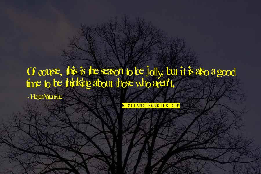 Descreva O Quotes By Helen Valentine: Of course, this is the season to be Descreva O Quotes By Helen Valentine: Of course, this is the season to be