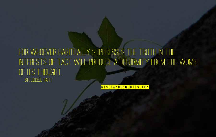 Descrever O Quotes By B.H. Liddell Hart: For whoever habitually suppresses the truth in the