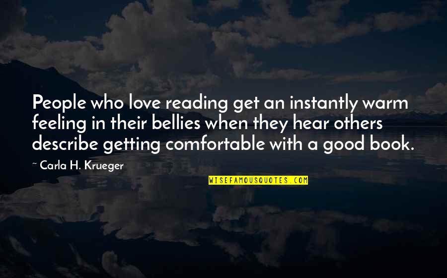 Describe Love Quotes By Carla H. Krueger: People who love reading get an instantly warm