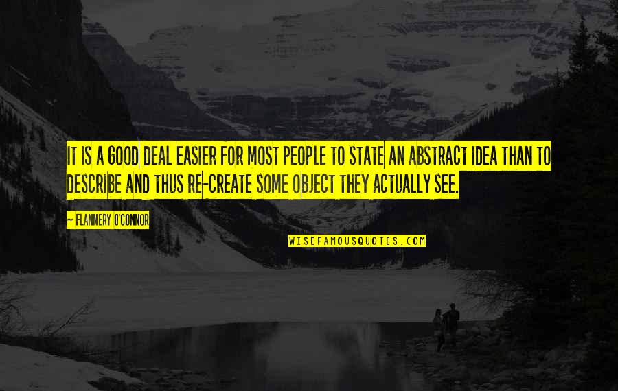 Describe Other Quotes By Flannery O'Connor: It is a good deal easier for most Describe Other Quotes By Flannery O'Connor: It is a good deal easier for most
