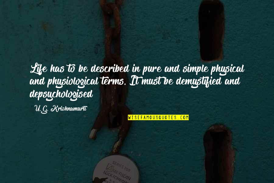 Described Quotes By U.G. Krishnamurti: Life has to be described in pure and