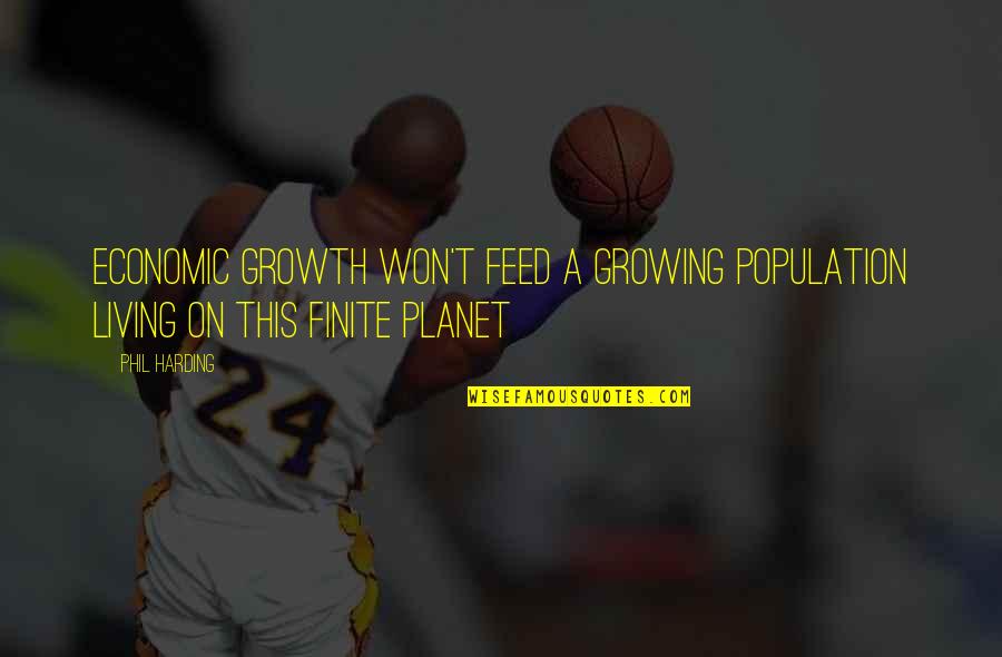 Described Video Quotes By Phil Harding: Economic growth won't feed a growing population living