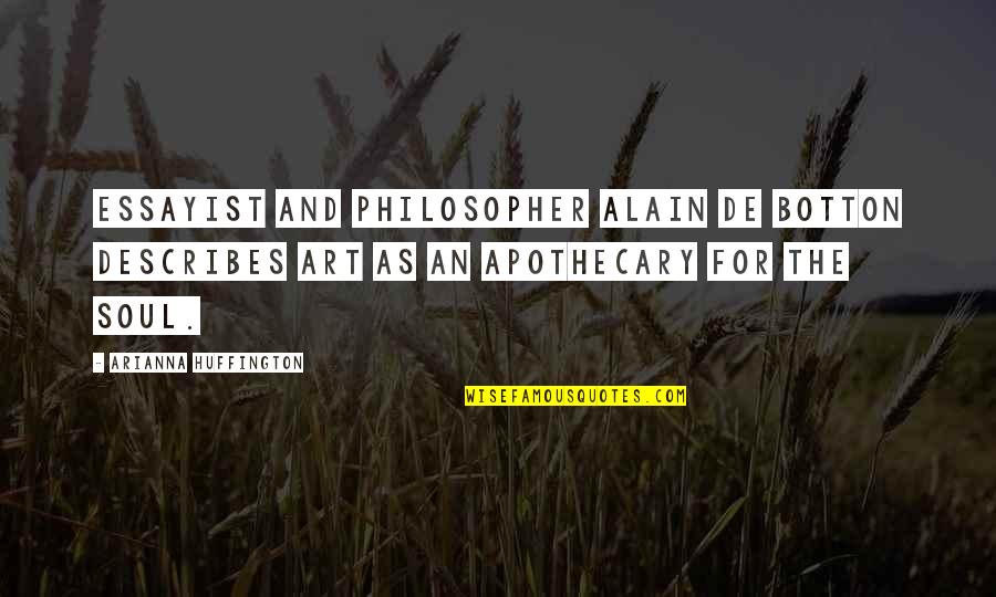Describes Quotes By Arianna Huffington: Essayist and philosopher Alain de Botton describes art Describes Quotes By Arianna Huffington: Essayist and philosopher Alain de Botton describes art