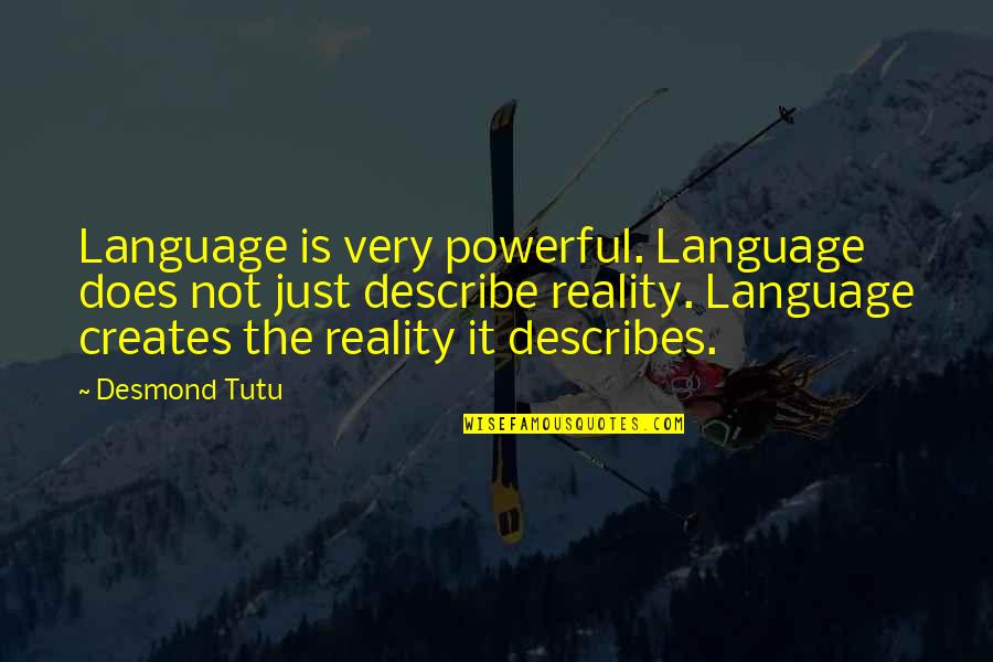 Describes Quotes By Desmond Tutu: Language is very powerful. Language does not just