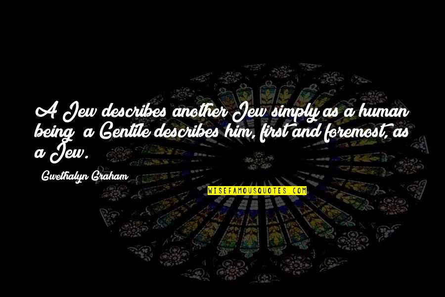 Describes Quotes By Gwethalyn Graham: A Jew describes another Jew simply as a Describes Quotes By Gwethalyn Graham: A Jew describes another Jew simply as a