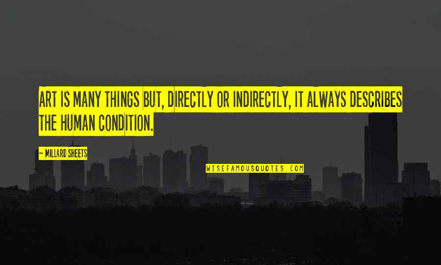 Describes Quotes By Millard Sheets: Art is many things but, directly or indirectly, Describes Quotes By Millard Sheets: Art is many things but, directly or indirectly,