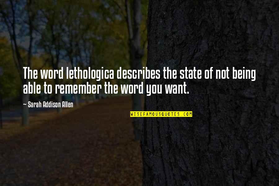 Describes Quotes By Sarah Addison Allen: The word lethologica describes the state of not