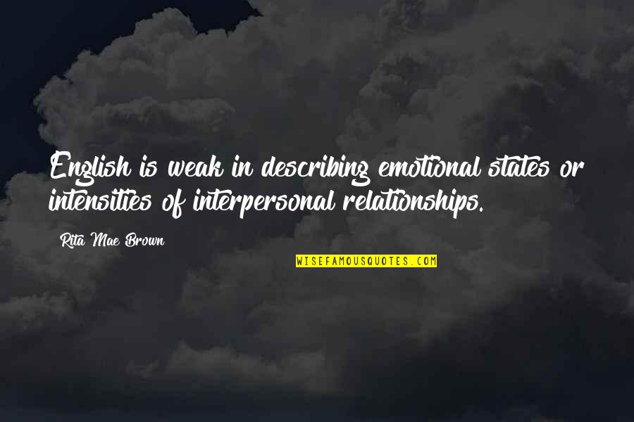 Describing Quotes By Rita Mae Brown: English is weak in describing emotional states or Describing Quotes By Rita Mae Brown: English is weak in describing emotional states or