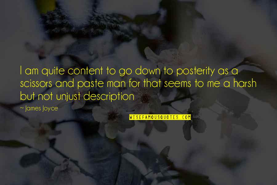 Description Quotes By James Joyce: I am quite content to go down to