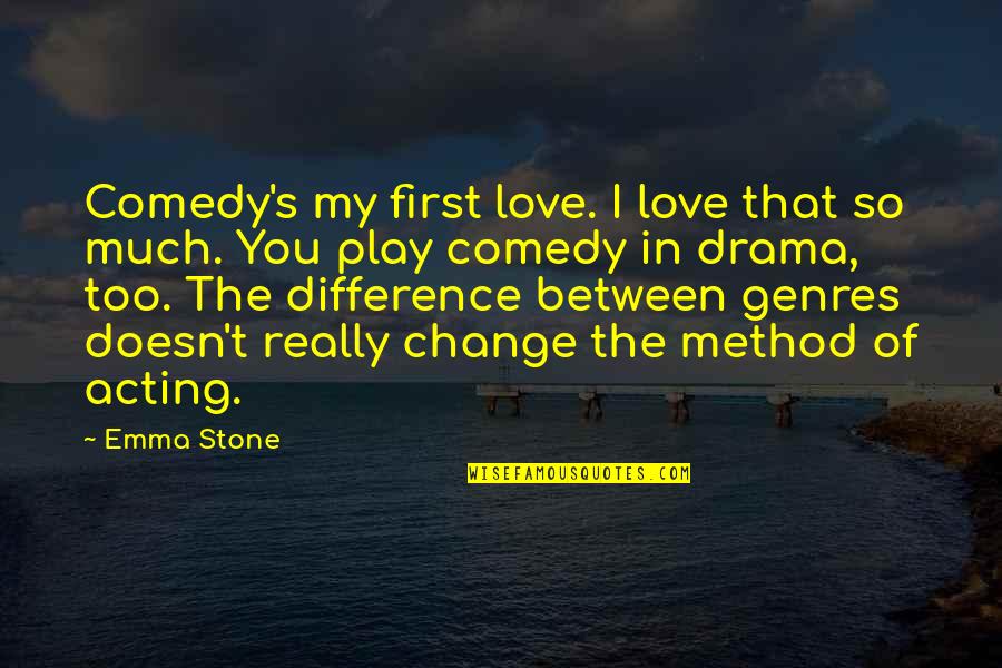 Description The Business Quotes By Emma Stone: Comedy's my first love. I love that so Description The Business Quotes By Emma Stone: Comedy's my first love. I love that so