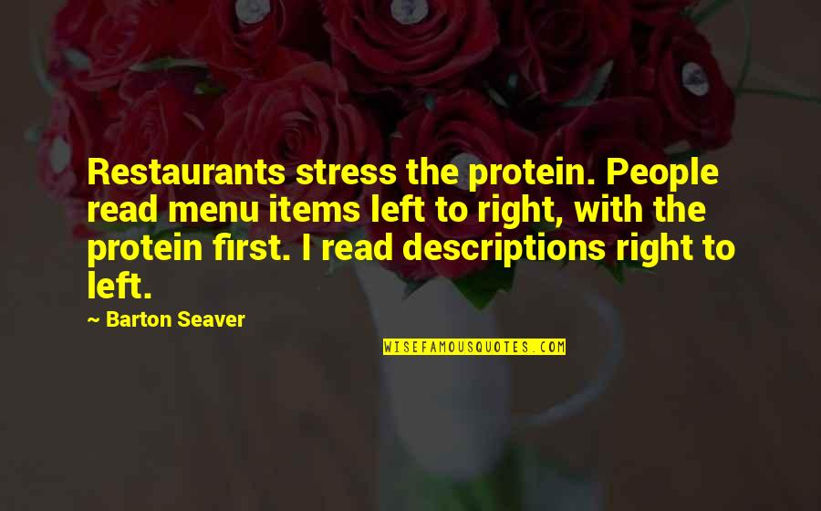 Descriptions Quotes By Barton Seaver: Restaurants stress the protein. People read menu items