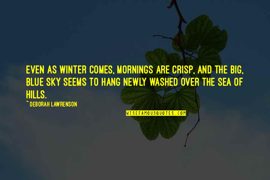 Descriptive Quotes By Deborah Lawrenson: Even as winter comes, mornings are crisp, and