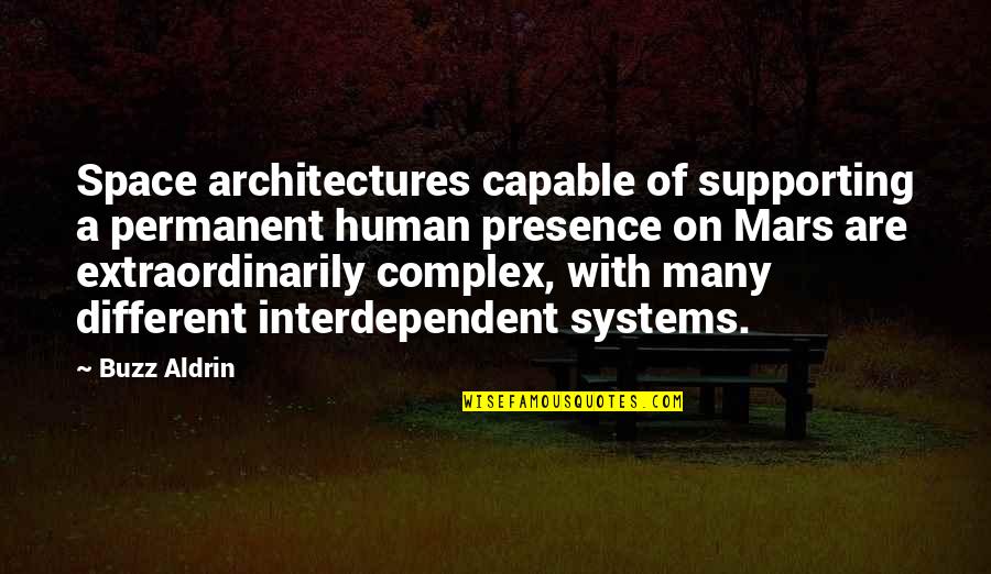 Descriptors For People Quotes By Buzz Aldrin: Space architectures capable of supporting a permanent human