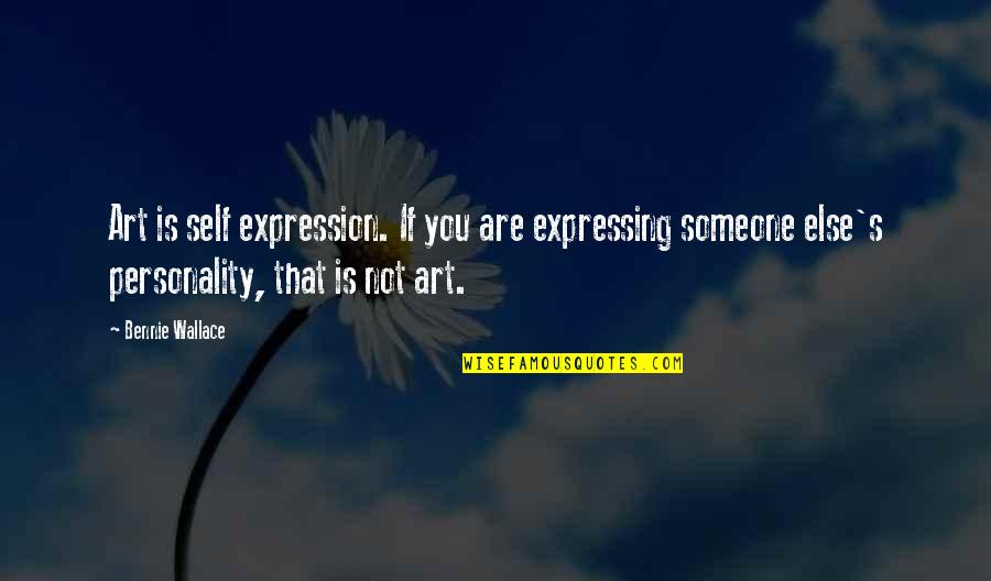 Descriptors List Quotes By Bennie Wallace: Art is self expression. If you are expressing
