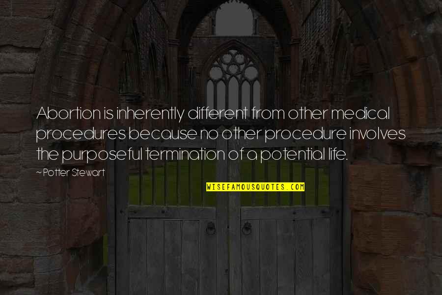 Descuartizado Panama Quotes By Potter Stewart: Abortion is inherently different from other medical procedures