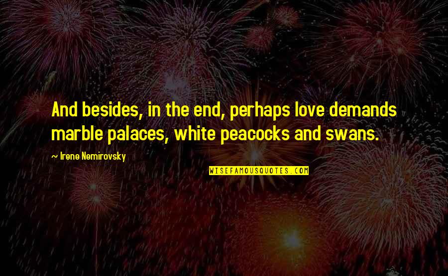 Descuartizar Quotes By Irene Nemirovsky: And besides, in the end, perhaps love demands Descuartizar Quotes By Irene Nemirovsky: And besides, in the end, perhaps love demands
