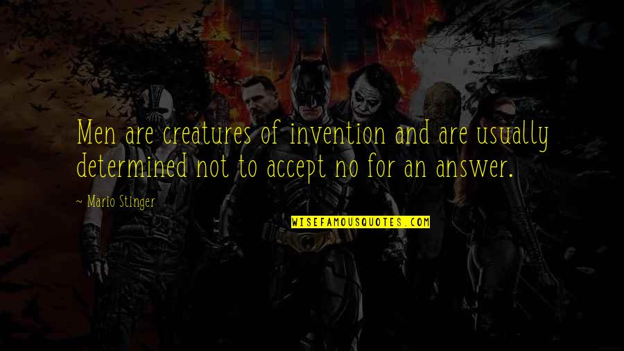 Descubierto In English Quotes By Mario Stinger: Men are creatures of invention and are usually Descubierto In English Quotes By Mario Stinger: Men are creatures of invention and are usually