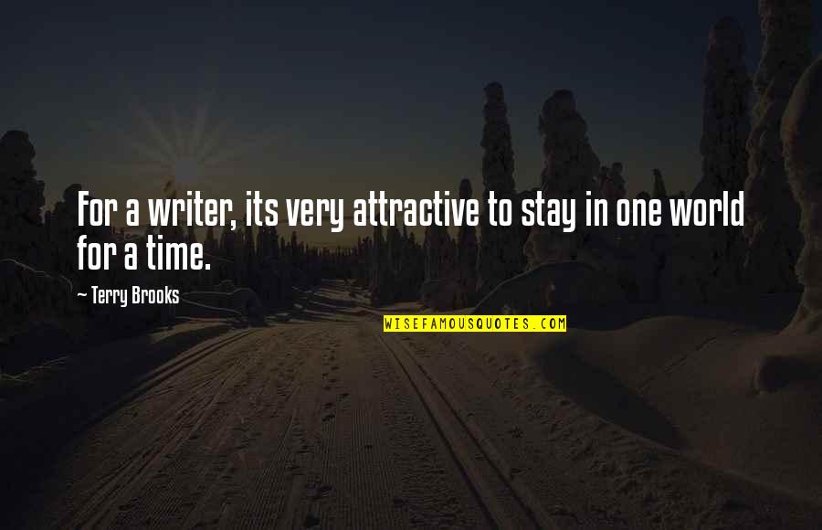 Descubras In English Quotes By Terry Brooks: For a writer, its very attractive to stay