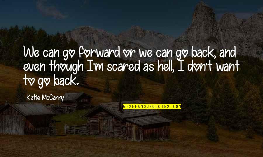 Descubrieron A Una Quotes By Katie McGarry: We can go forward or we can go