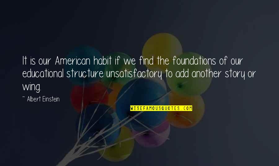 Descubrimientos Quotes By Albert Einstein: It is our American habit if we find