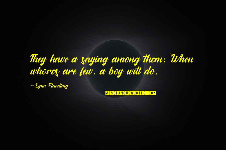 Descubrir En Quotes By Lynn Flewelling: They have a saying among them: 'When whores Descubrir En Quotes By Lynn Flewelling: They have a saying among them: 'When whores