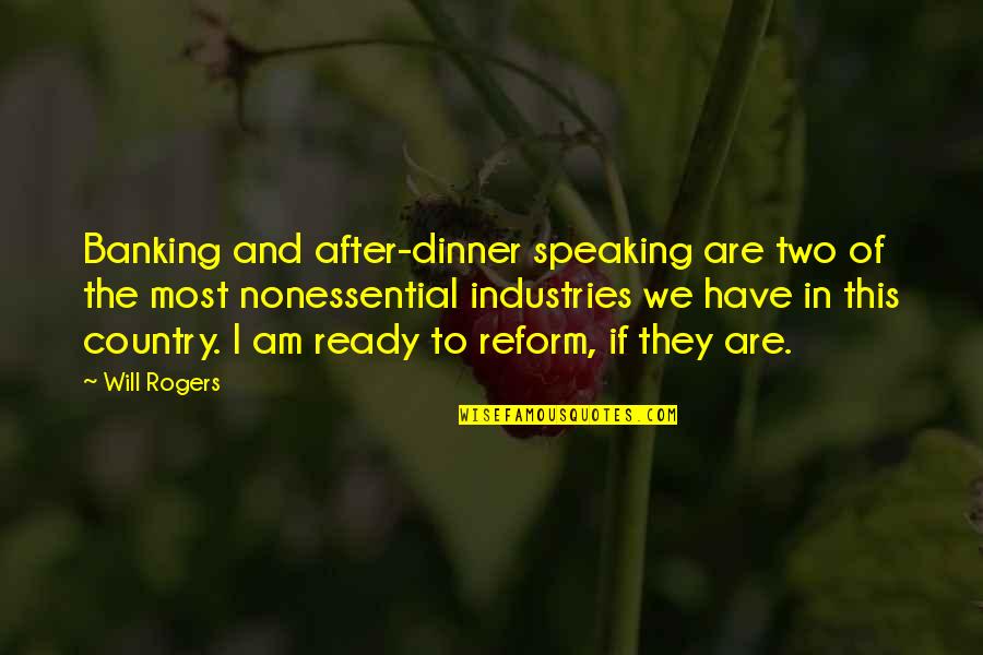 Descubro Mis Quotes By Will Rogers: Banking and after-dinner speaking are two of the Descubro Mis Quotes By Will Rogers: Banking and after-dinner speaking are two of the