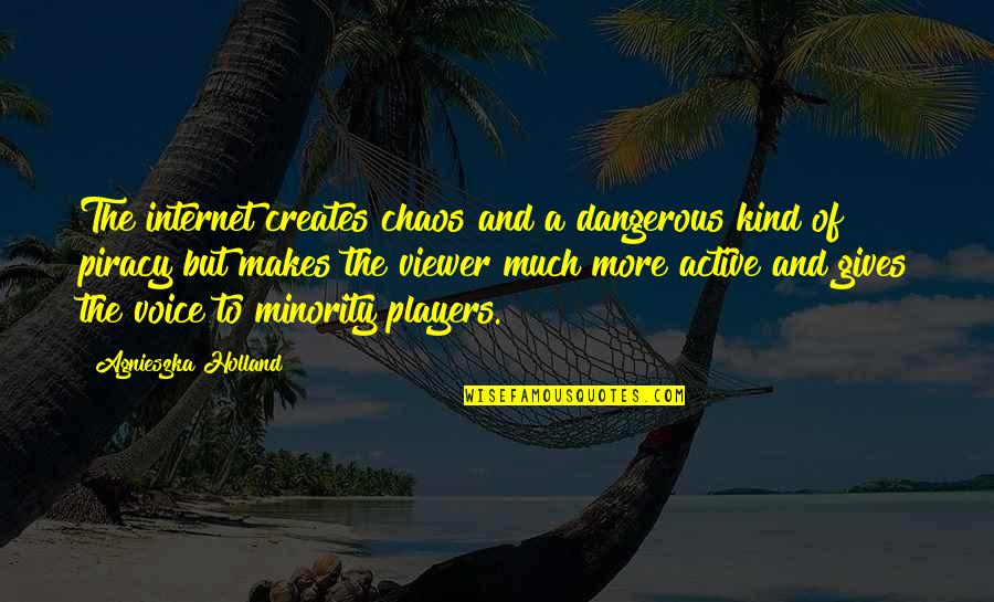Descuidados Con Quotes By Agnieszka Holland: The internet creates chaos and a dangerous kind Descuidados Con Quotes By Agnieszka Holland: The internet creates chaos and a dangerous kind
