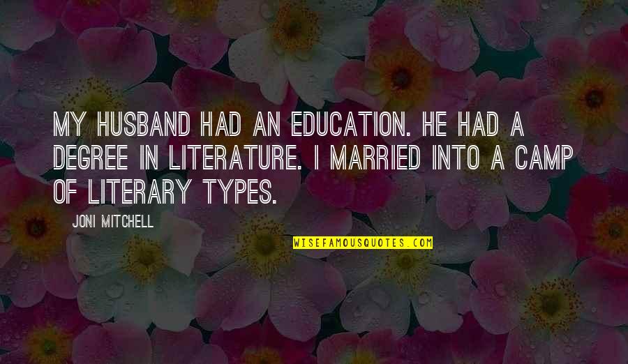 Descuidos De Consuelo Quotes By Joni Mitchell: My husband had an education. He had a