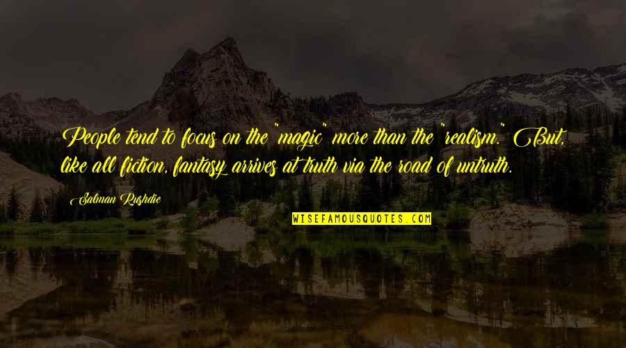 Desdemona Submissive Quotes By Salman Rushdie: People tend to focus on the "magic" more Desdemona Submissive Quotes By Salman Rushdie: People tend to focus on the "magic" more