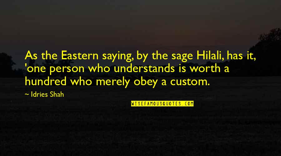 Desdemona's Character Quotes By Idries Shah: As the Eastern saying, by the sage Hilali,