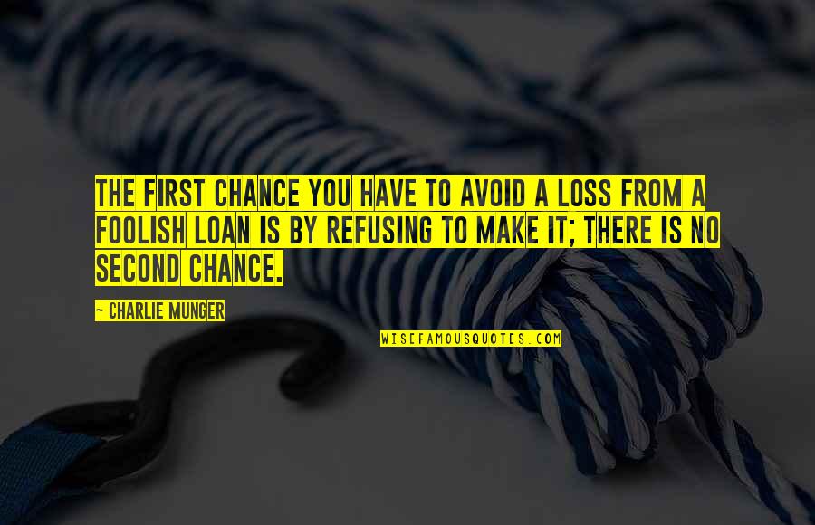 Deseada Sinonimos Quotes By Charlie Munger: The first chance you have to avoid a Deseada Sinonimos Quotes By Charlie Munger: The first chance you have to avoid a