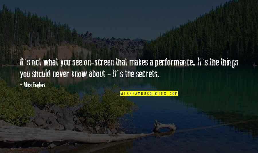 Desearle Buenos Quotes By Alice Englert: It's not what you see on-screen that makes