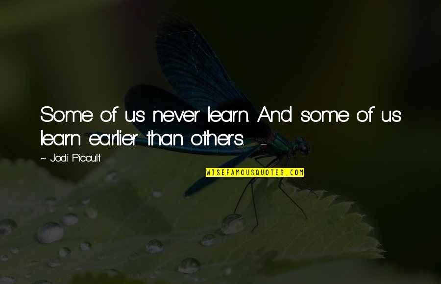 Desember Chord Quotes By Jodi Picoult: Some of us never learn. And some of