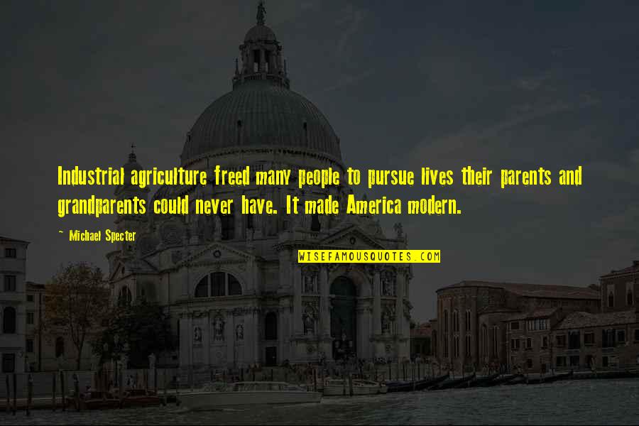 Desember Chord Quotes By Michael Specter: Industrial agriculture freed many people to pursue lives Desember Chord Quotes By Michael Specter: Industrial agriculture freed many people to pursue lives