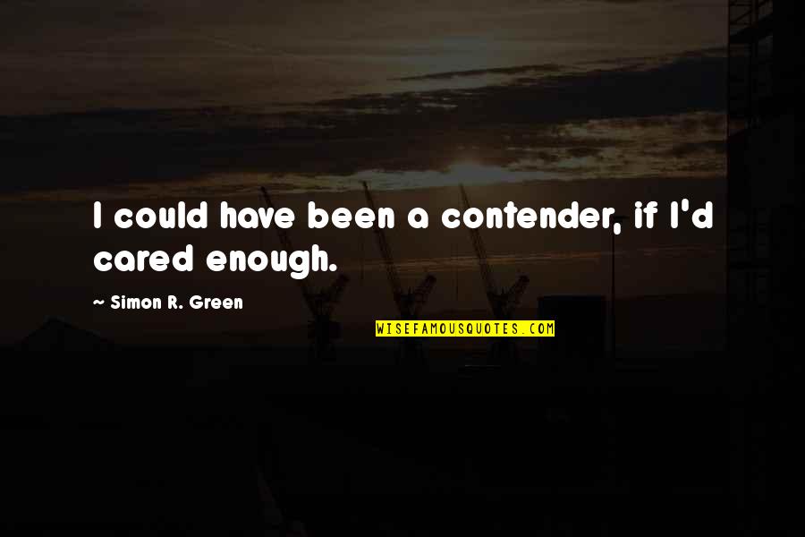 Desembocadura De Rio Quotes By Simon R. Green: I could have been a contender, if I'd