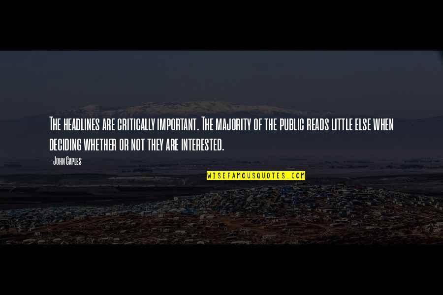 Desempenhara Quotes By John Caples: The headlines are critically important. The majority of Desempenhara Quotes By John Caples: The headlines are critically important. The majority of