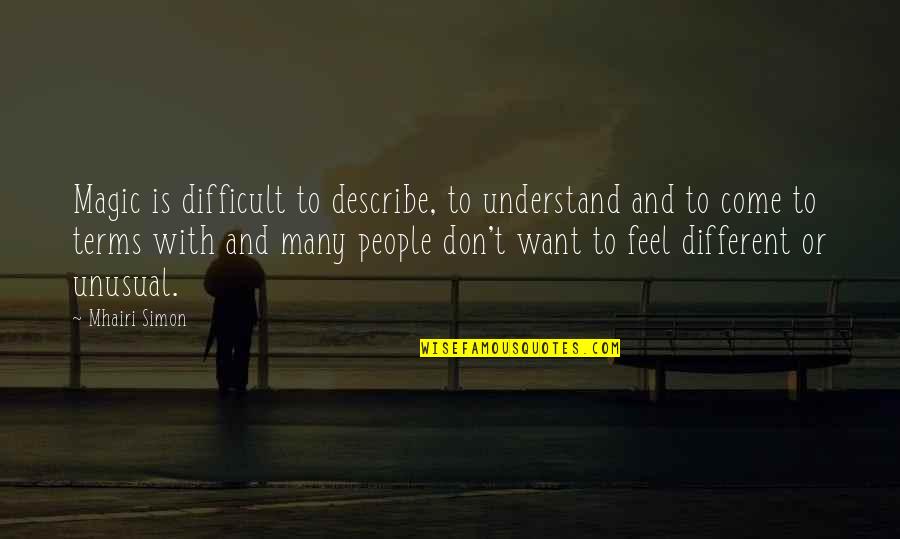 Desencadenado Radio Quotes By Mhairi Simon: Magic is difficult to describe, to understand and Desencadenado Radio Quotes By Mhairi Simon: Magic is difficult to describe, to understand and