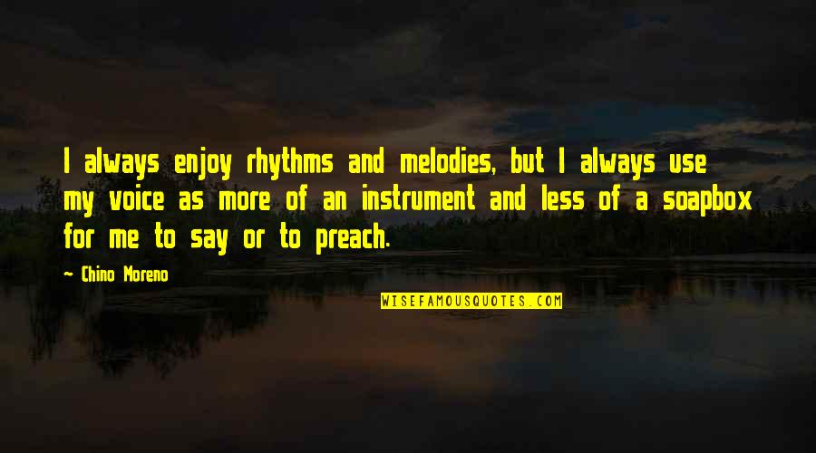 Desenhado Todoroki Quotes By Chino Moreno: I always enjoy rhythms and melodies, but I Desenhado Todoroki Quotes By Chino Moreno: I always enjoy rhythms and melodies, but I