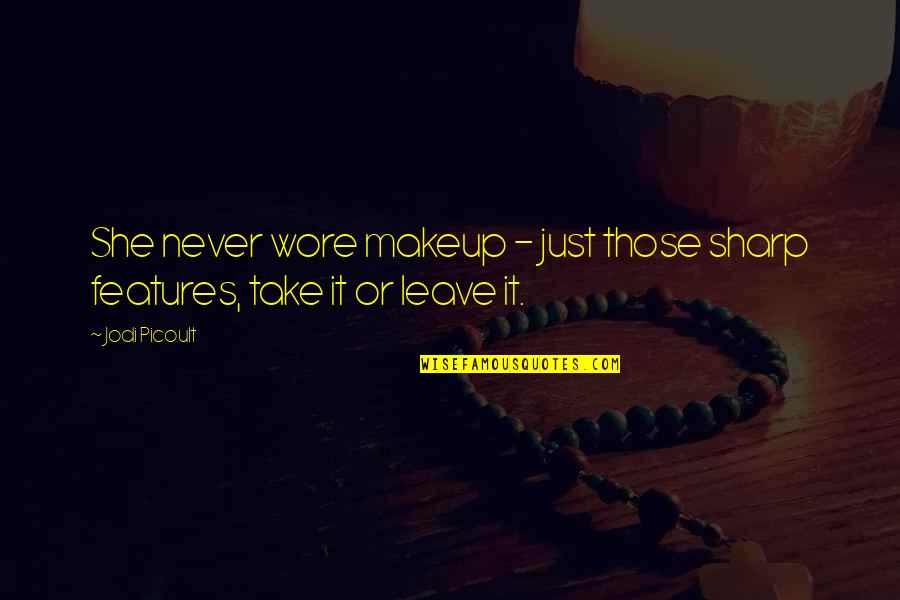 Deseoso Un Quotes By Jodi Picoult: She never wore makeup - just those sharp