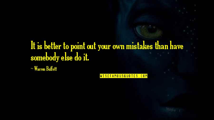 Desequilibrios Electroliticos Quotes By Warren Buffett: It is better to point out your own