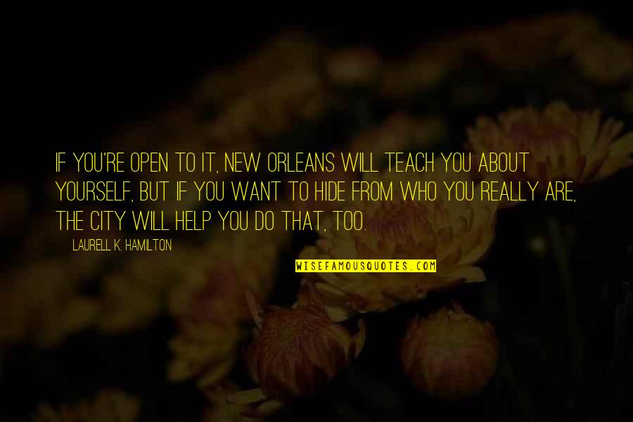 Deserea Wasdin Quotes By Laurell K. Hamilton: If you're open to it, New Orleans will