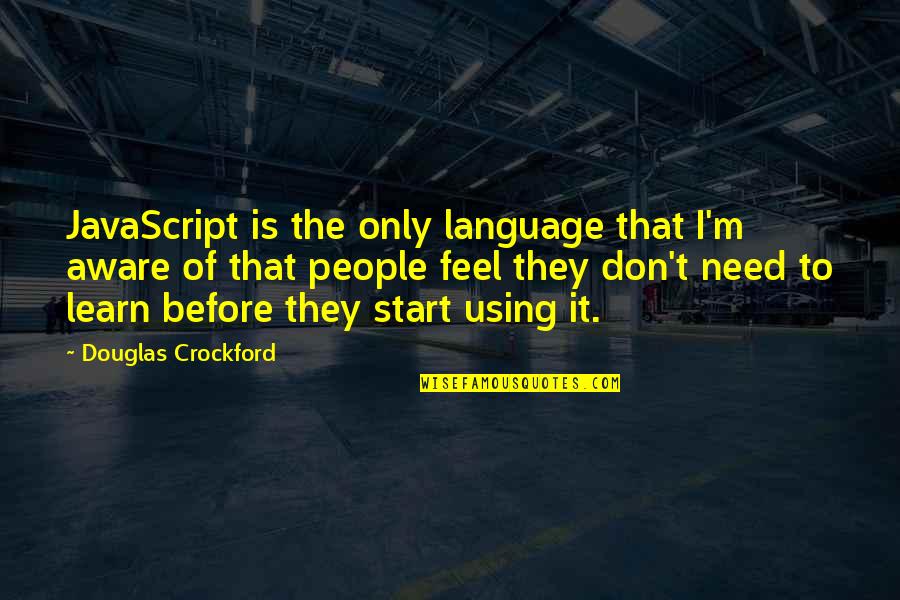 Desert Dance Quotes By Douglas Crockford: JavaScript is the only language that I'm aware Desert Dance Quotes By Douglas Crockford: JavaScript is the only language that I'm aware