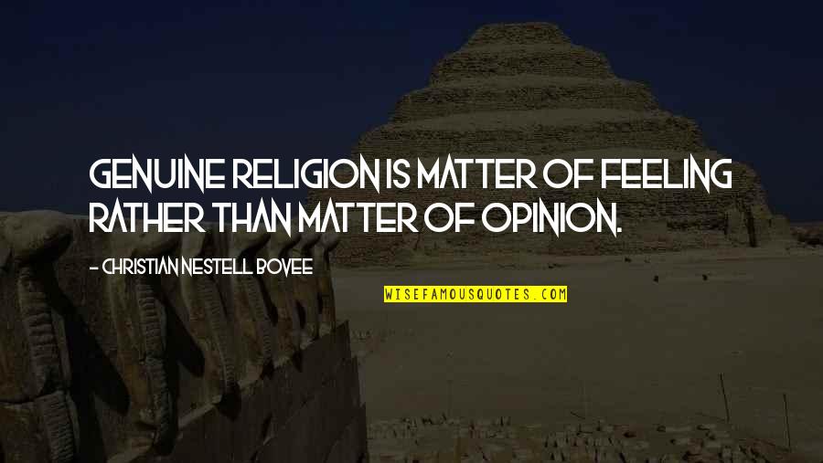 Desert Island Discs Quotes By Christian Nestell Bovee: Genuine religion is matter of feeling rather than Desert Island Discs Quotes By Christian Nestell Bovee: Genuine religion is matter of feeling rather than