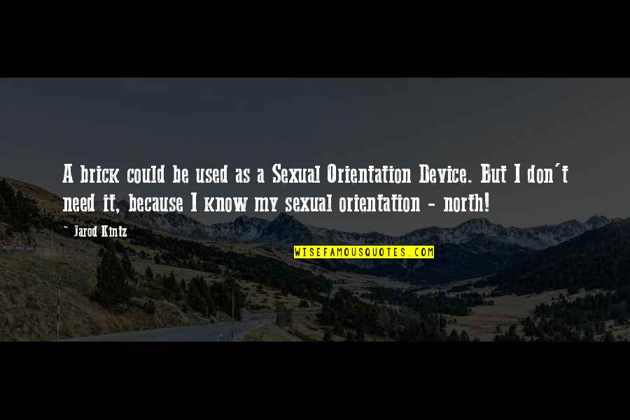 Desert Punk Funny Quotes By Jarod Kintz: A brick could be used as a Sexual