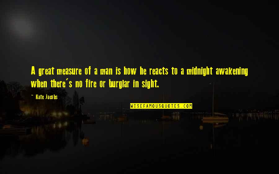 Desert Survival Quotes By Kate Jacobs: A great measure of a man is how Desert Survival Quotes By Kate Jacobs: A great measure of a man is how
