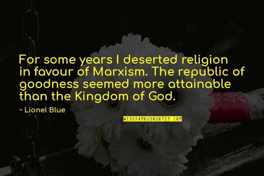 Deserted Quotes By Lionel Blue: For some years I deserted religion in favour